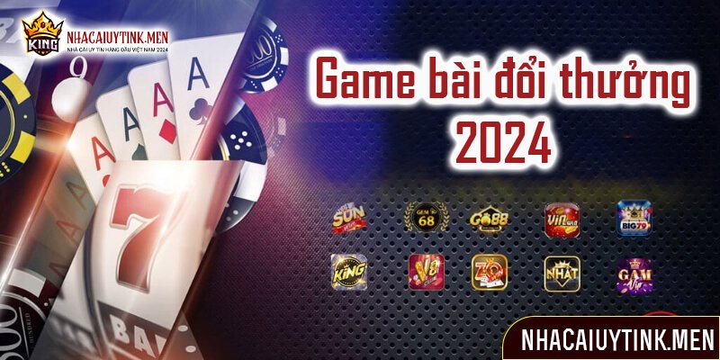 Giới thiệu về game bài đổi thưởng 2024